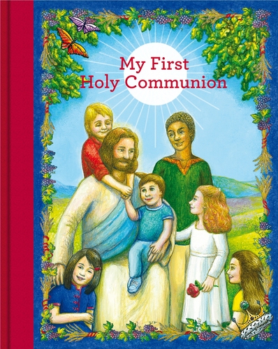 My First Holy Communion: a Storybook for Parents & Grandparents to Help Them Prepare Their Child for First Holy Communion / Deirdre Mary Ascough; Illustrated by Lisa E. Brown