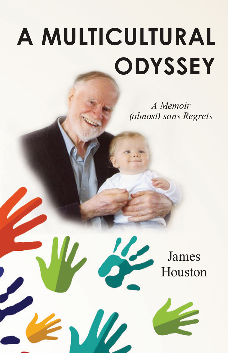 A Multicultural Odyssey (Almost) Sans Regrets / James Houston