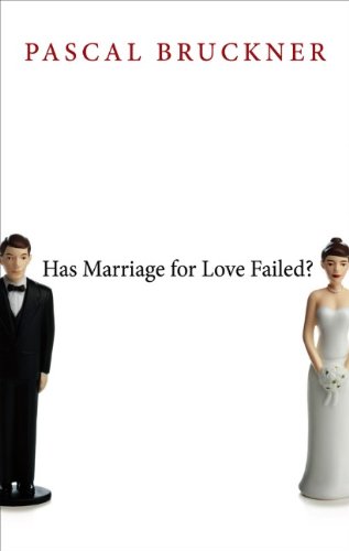 Has Marriage for Love Failed / Pascal Bruckner