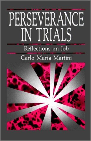 Perserverance in Trials: Reflections on Job/ Carlo Maria Martini
