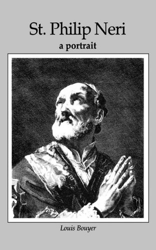 St Philip Neri a Portrait / Louis Bouyer