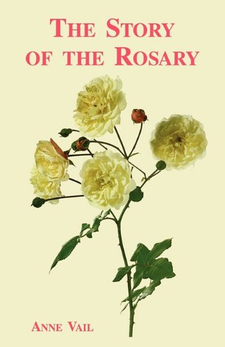 The Story of the Rosary / Anne Vail