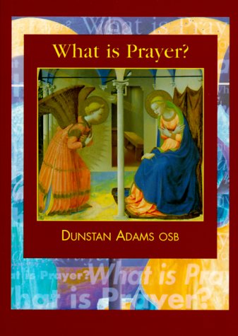 What is Prayer / Dunstan Adams