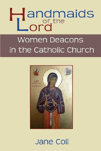 Handmaids of Lord: Women and the Catholic Church / Jane Coll