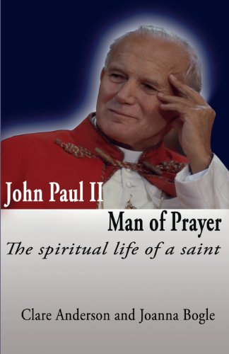 John Paul II: Man of Prayer / Clare Anderson & Joanna Bogle