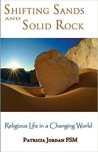 Shifting Sands and Solid Rock: Religious Life in a Changing World/ Patricia Jordan