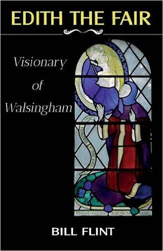 Edith the Fair: Visionary of Walsingham/ Bill Flint
