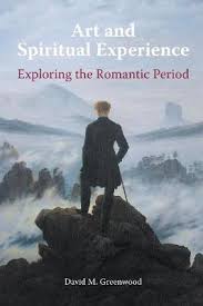 Art and spiritual experience: exploring the Romantic period  / Dr David M. Greenwood