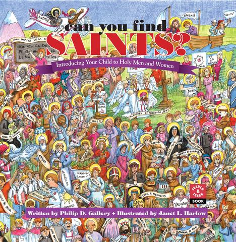 Can You Find Saints?: Introducing Your Child to Holy Men and Women / Philip D. Gallery