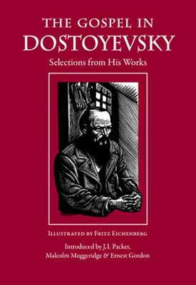 The Gospel in Dostoyevsky Selections from His Works / Fyodor Dostoyevsky