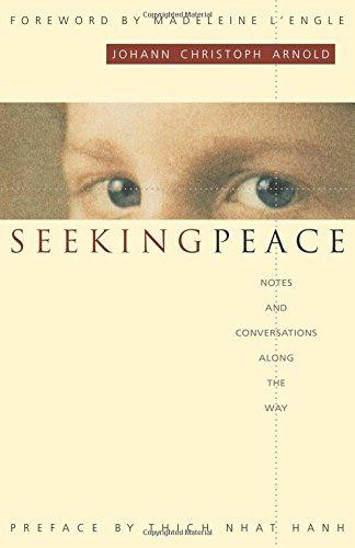 Seeking Peace: Notes and Conversations along the Way/ Johann Christoph Arnold