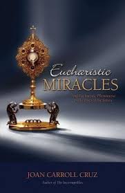 Eucharistic Miracles: And Eucharistic Phenomenon in the Lives of the Saints / Joan Carroll Cruz