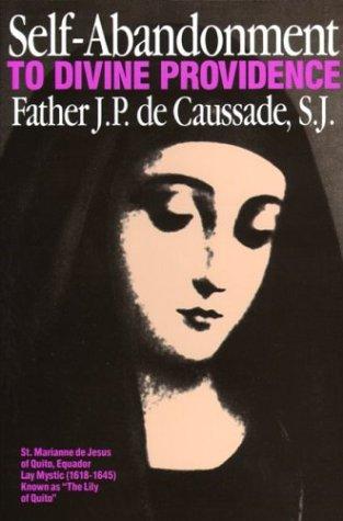Self-Abandonment to Divine Providence / Father Jean-Pierre de Caussade