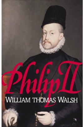 Philip II/William Thomas Walsh