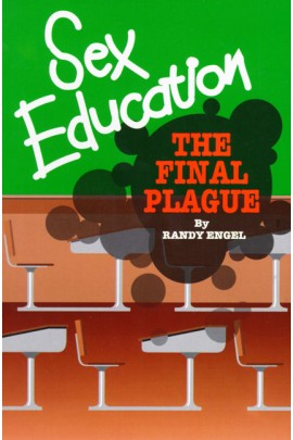 Sex Education: The Final Plague / Randy Engel