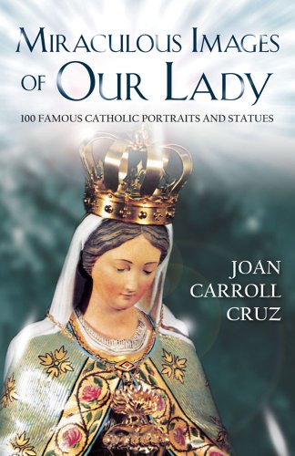Miraculous Images of Our Lady / Joan Carroll Cruz