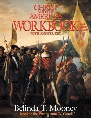 Christ and the Americas Workbook / Belinda T Mooney