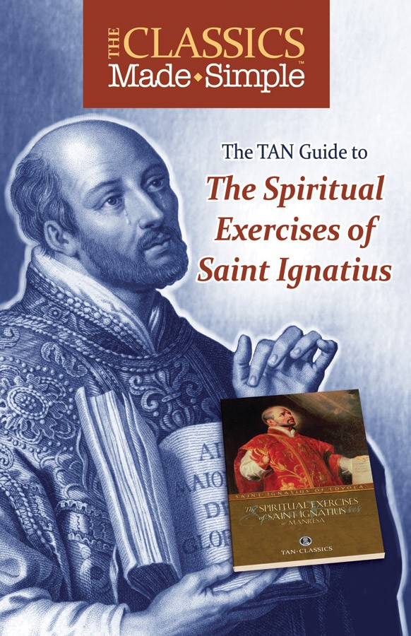 The Classics Made Simple The Spiritual Exercises of Saint Ignatius Study Guide