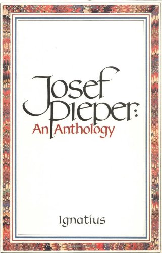 Josef Pieper An Anthology / Josef Pieper; Foreword by Hans Urs von Balthasar