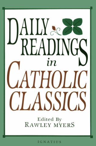 Daily Readings in Catholic Classics / Compiled by Fr Rawley Myers