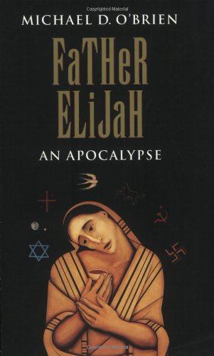 Father Elijah An Apocalypse / Michael O'Brien
