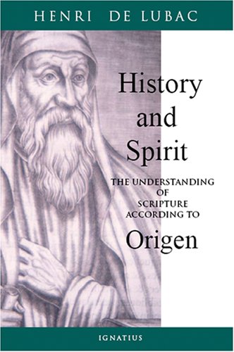 History and Spirit the Understanding of Scripture According to Origen / Henri de Lubac