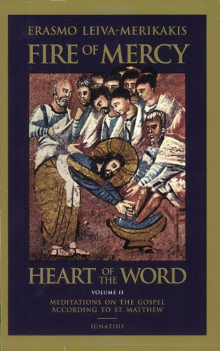 Fire of Mercy, Heart of the Word, Vol 2 Meditations on the Gospel According to St. Matthew / Erasmo Leiva