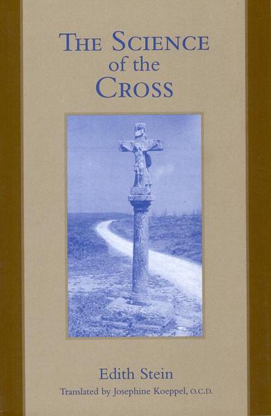 The Science of the Cross (The Collected Works of Edith Stein, vol. 6)