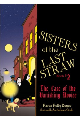 Sisters of the Last Straw Vol 2 The Case of the Vanishing Novice / Karen Kelly Boyce