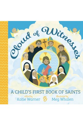Cloud of Witnesses: A Child's First Book of Saints / Katie Warner