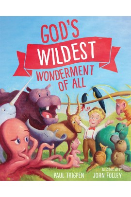 God's Wildest Wonderment of All / Paul Thigpen PhD