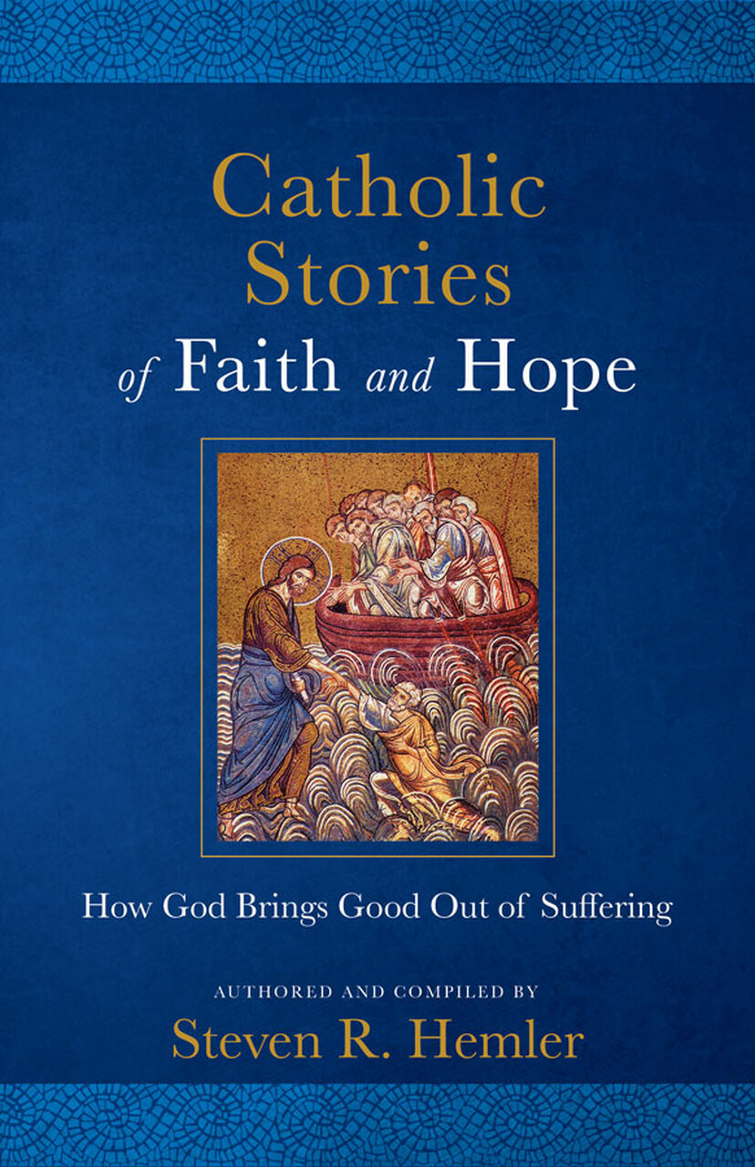 Catholic Stories of Faith and Hope / Steven R Hemler