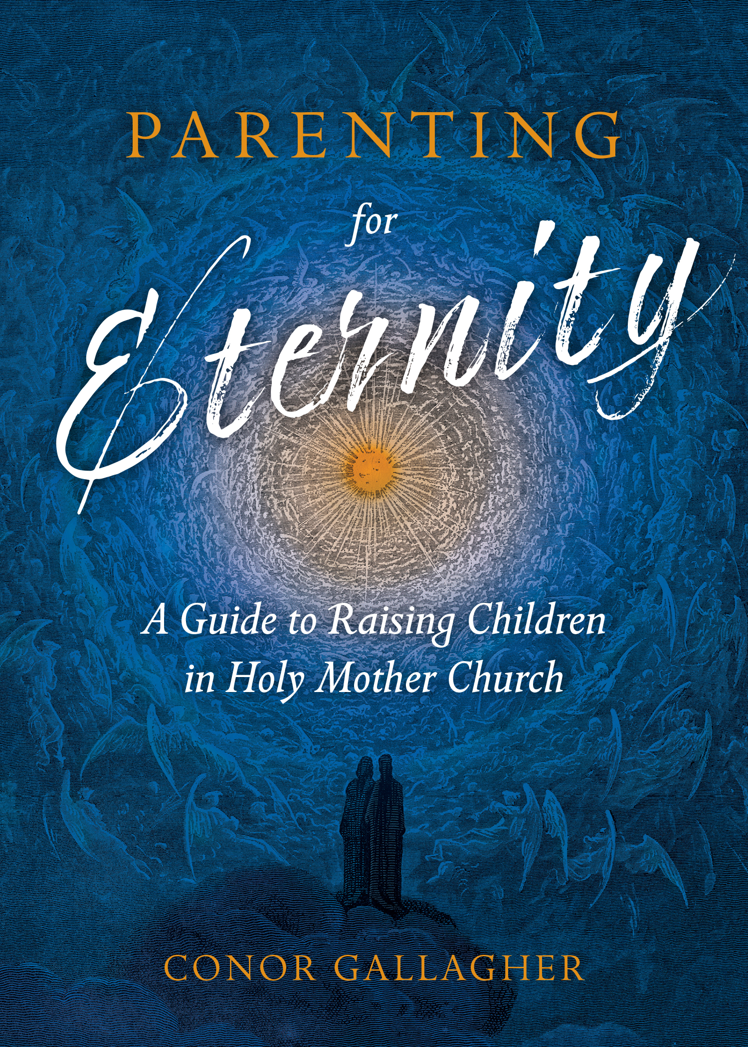 Parenting for Eternity / Conor Gallagher