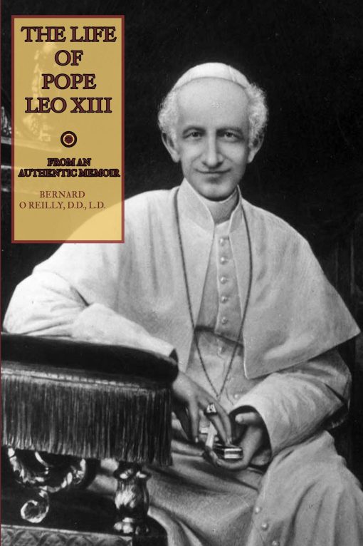 The Life of Pope Leo XIII / Bernard O'Reilly