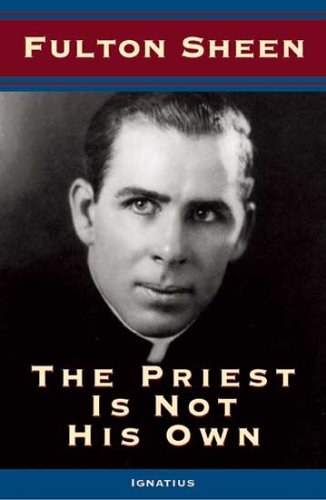 The Priest is Not His Own / Fulton Sheen