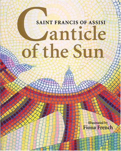 Canticle of the Sun / Saint Francis of Assisi, Illustrated by Fiona French