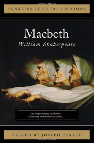 Ignatius Critical Edition Macbeth / William Shakespeare, Edited by Joseph Pearce