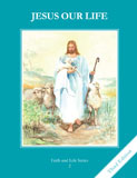Faith and Life Series Book 2 Jesus Our Life / Student Book