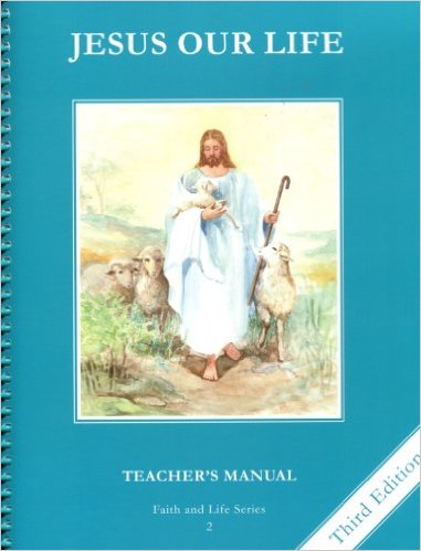 Faith and Life Series Book 2 Jesus Our Life / Teacher's Manual
