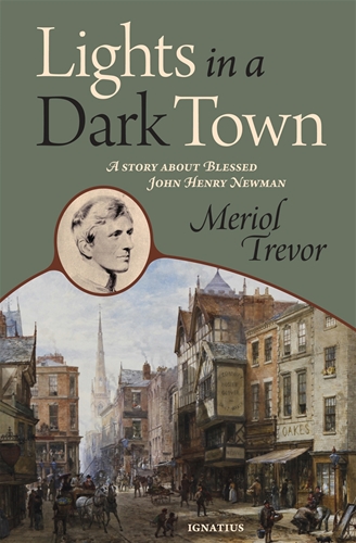 Lights in a Dark Town A Story about Blessed John Henry Newman / Meriol Trevor