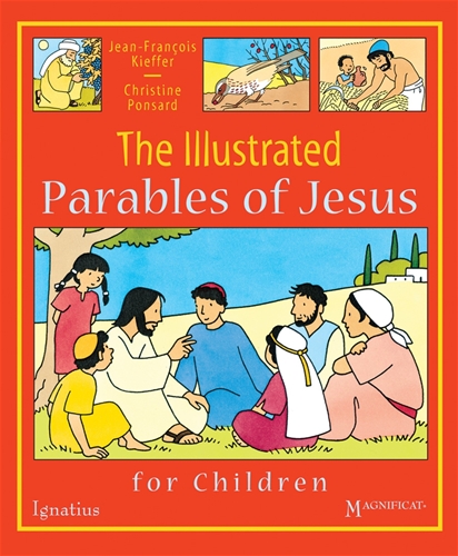 The Illustrated Parables of Jesus / Jean-Francois Kieffer & Christine Ponsard