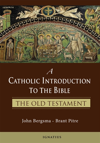 A Catholic Introduction to the Bible The Old Testament / John Bergsma, Brant Pitre