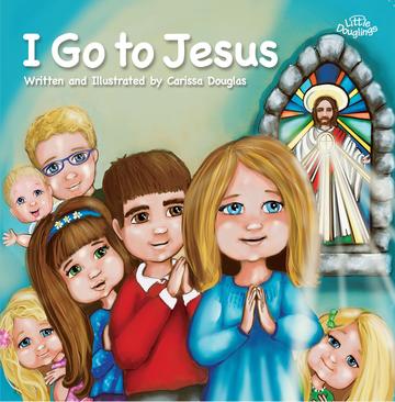 I Go to Jesus / Carissa Douglas