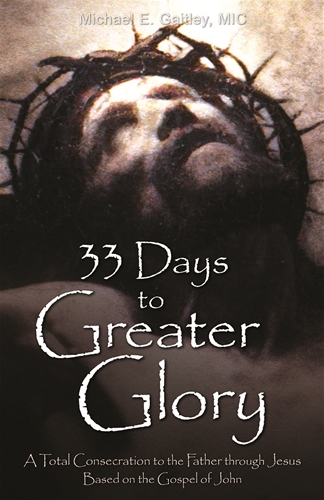 33 Days to Greater Glory / Fr Michael Gaitley MIC