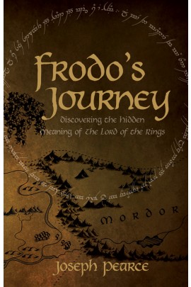 Frodo's Journey: Discovering the Hidden Meaning of The Lord of the Rings / Joseph Pearce
