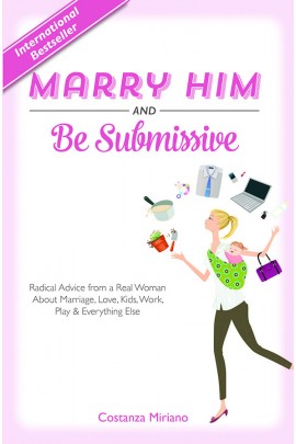 Marry Him and Be Submissive / Costanza Miriano