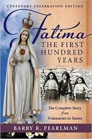 Fatima The First Hundred Years Barry R Pearlman