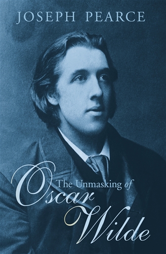 The Unmasking Oscar Wilde (Paperback)/ Joseph Pearce