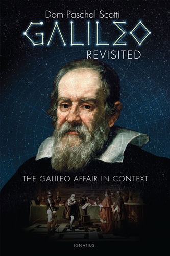 Galileo Revisited The Galileo Affair in Context / Dom Paschal Scotti