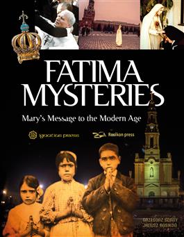 Fatima Mysteries Mary's Message to the Modern Age / Grzegorz Gorny  Janusz Rosikon
